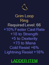 Grim Loop - 10 FCR 18 Str 5 Dex 73 Mana 6 CR 16 LR