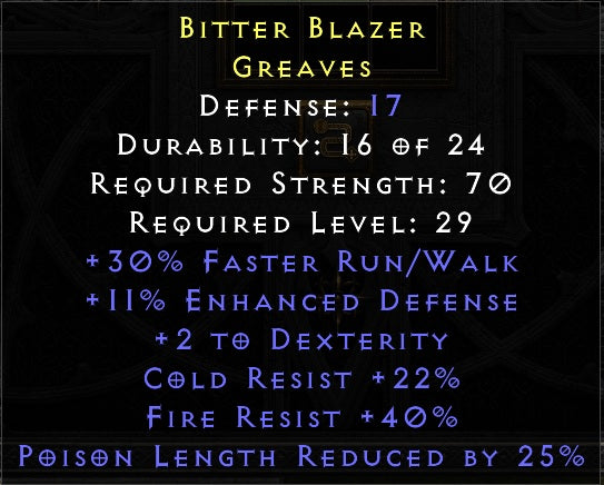Bitter Blaze - 30 Run walk 22 Cold Resist 40 Fire Resist 25% PLR