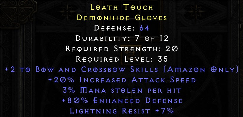 Loath Touch - 2 Bow Skill 20% IAS 3 Mana Leech 7 Lightning Resist