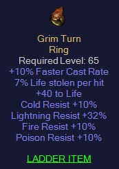 Grim Turn - 10 FCR 7 LL 40 Life 10 All Resist 32 LR