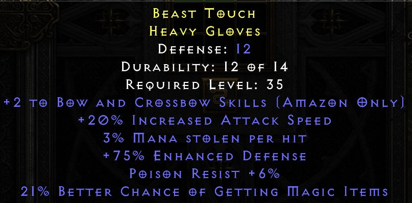 Beast Touch - +2 Bow 20% IAS 3% Mana leech 6 PR 21 % Magic Find