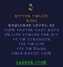 Bitter Touch - 10 FCR 5 str 52 life 78 mana 21 CR