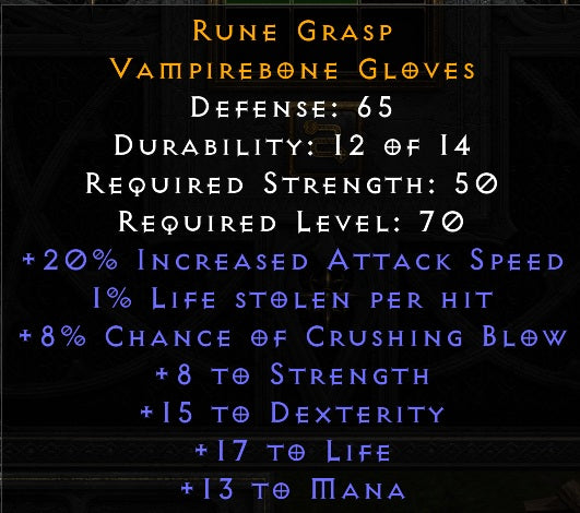 Rune Grasp - 20% IAS 8% Crushing Blow 8 Strength 15 Dexterity 13 mana