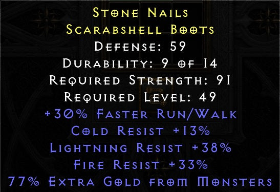 Stone Nails - 30 Run Walk 13 Cold Resist 38 Lightning Resist 33 Fire Resist 77% EG