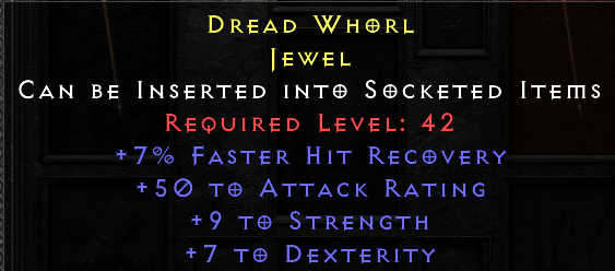 Dread Whorl - 7 FHR 50 Attack Rating 9 Strength 7 Dexterity - Non Ladder