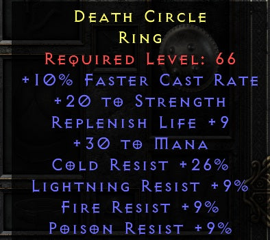 Death Circle - 10 FCR 20 Str  9 Replife 30 Mana 9 all Res 26 CR - Non Ladder