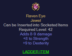 Raven Eye - 8-9 Damage 8 Strength 9 Dexterity - Non Ladder