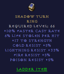 Shadow Turn - 10 FCR 6 LL 17 Strength 5 all resist 33 LR