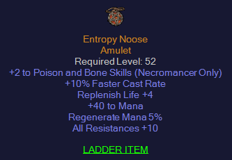 Entropy Noose - 2 Poison and Bone Skills 10 FCR 40 Mana 10 All Resist