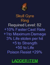 Skull Gyre - 10 FCR 5  Str 50 life 29 Poison Resist