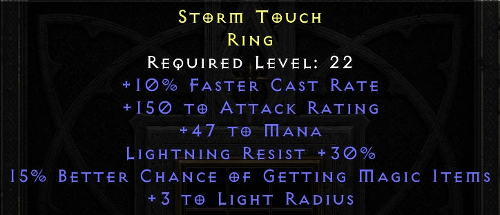 Storm Touch - 10 FCR 150 Attack Rating 47 Mana 30 Lightning Resist 15 MF